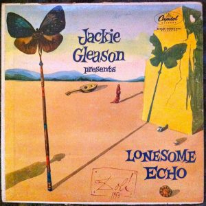 "Lonesome Echo", Jackie Gleason, 1955.